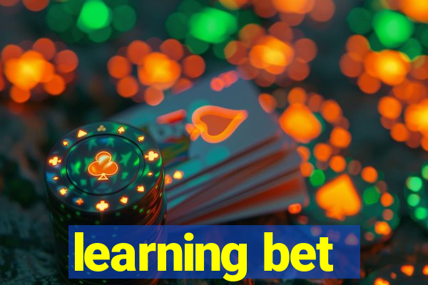 learning bet