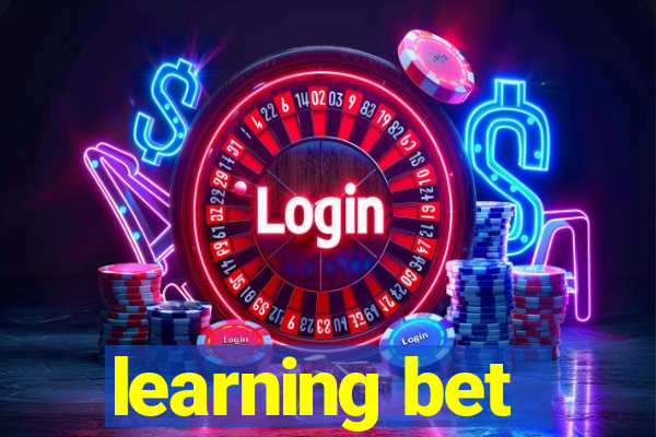 learning bet