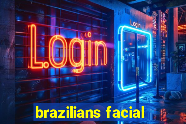 brazilians facial