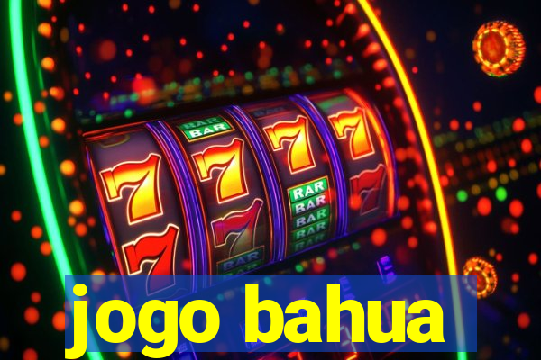 jogo bahua