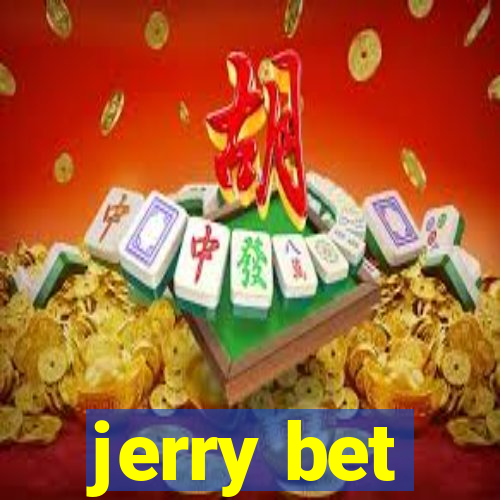 jerry bet