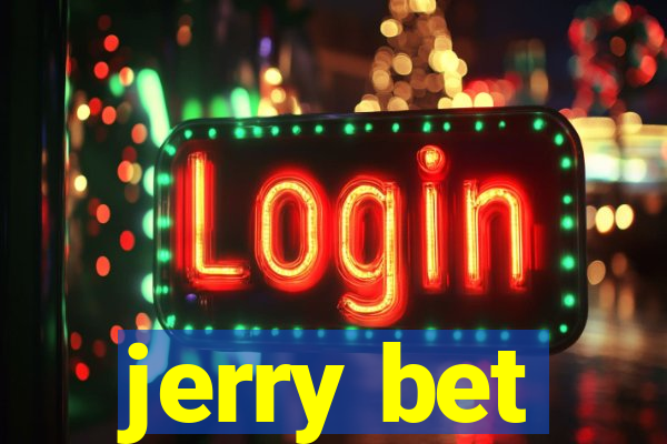 jerry bet