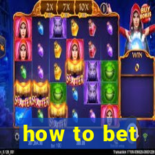 how to bet