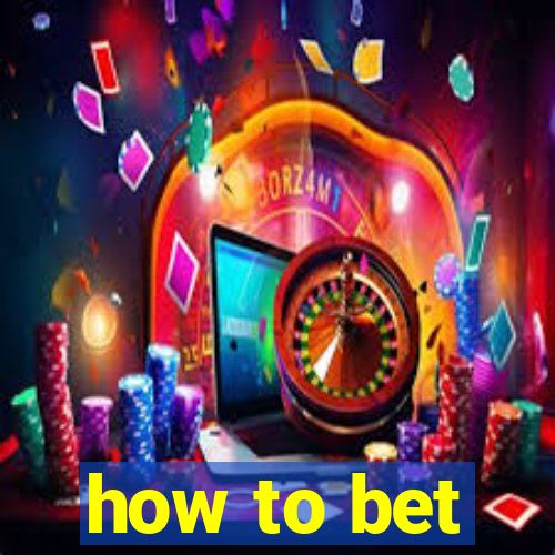 how to bet