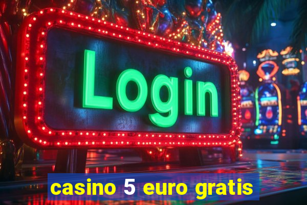 casino 5 euro gratis