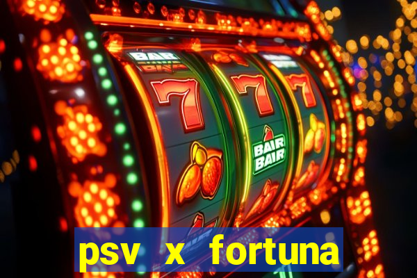 psv x fortuna sittard palpites