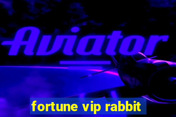 fortune vip rabbit