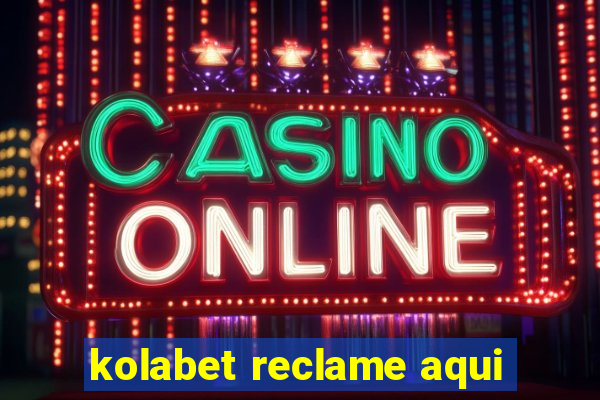 kolabet reclame aqui