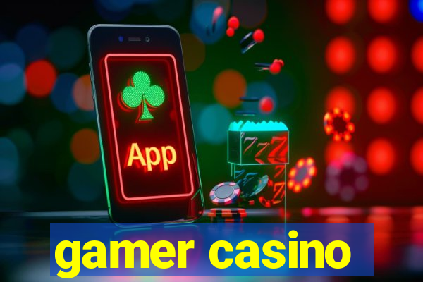 gamer casino