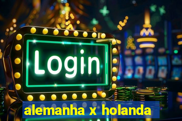 alemanha x holanda