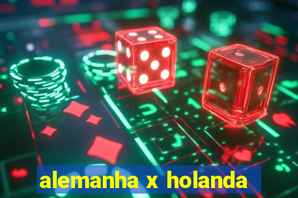 alemanha x holanda