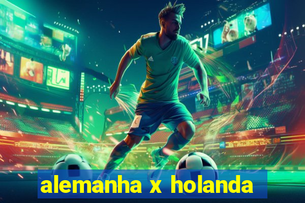 alemanha x holanda