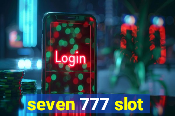 seven 777 slot