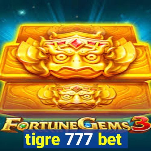 tigre 777 bet