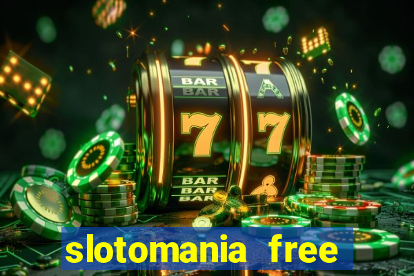 slotomania free slot machines