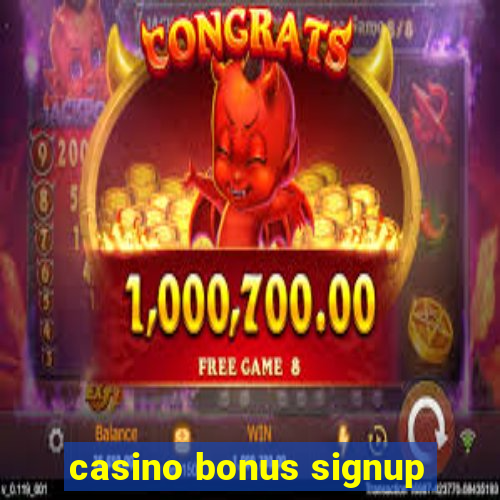 casino bonus signup