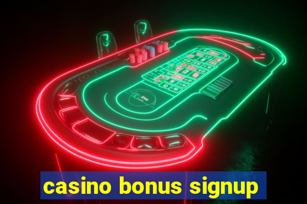 casino bonus signup