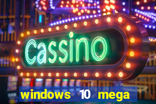 windows 10 mega lite download