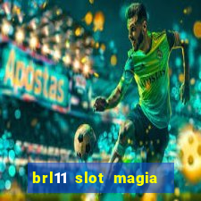 brl11 slot magia paga mesmo