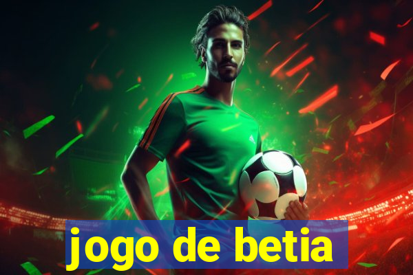 jogo de betia