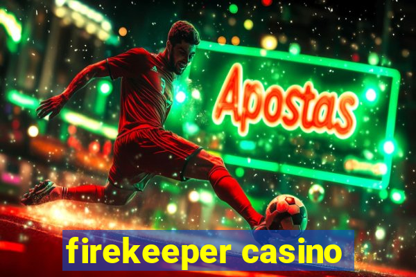 firekeeper casino