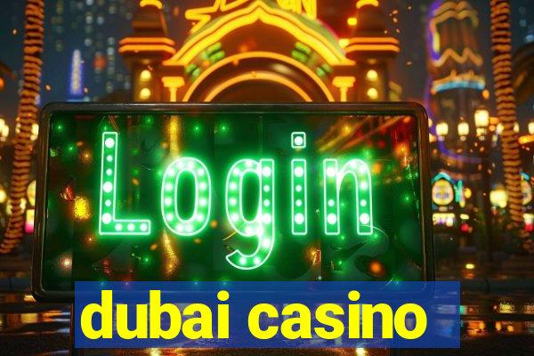 dubai casino