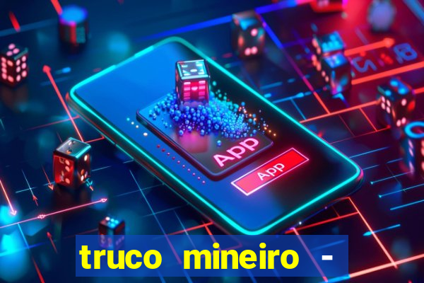 truco mineiro - jogo de cartas