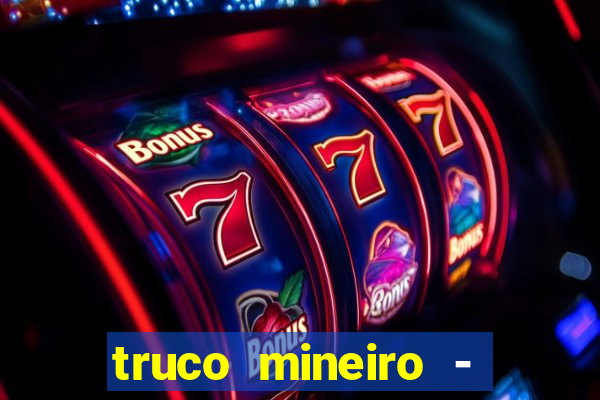 truco mineiro - jogo de cartas