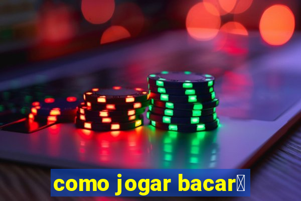 como jogar bacar谩