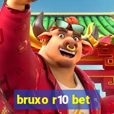 bruxo r10 bet