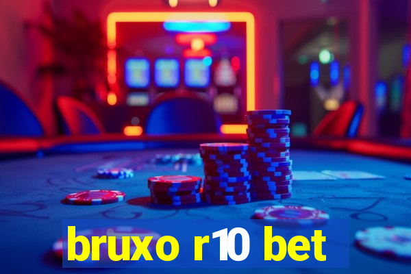 bruxo r10 bet