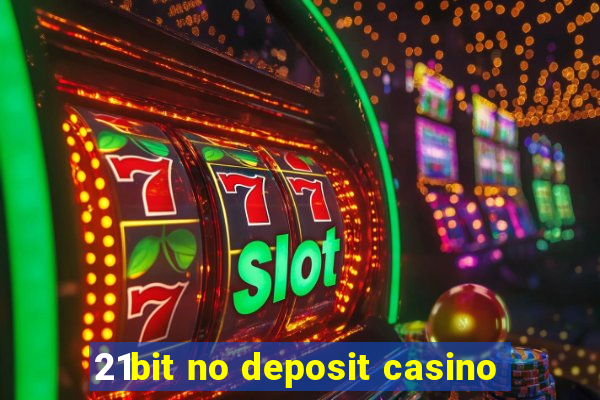 21bit no deposit casino