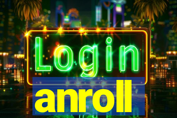 anroll