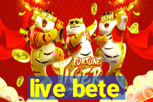 live bete