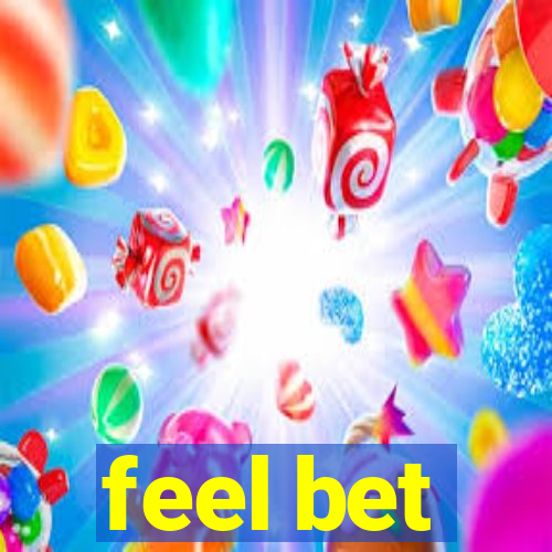 feel bet