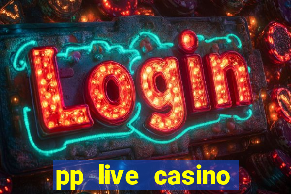 pp live casino esporte da sorte