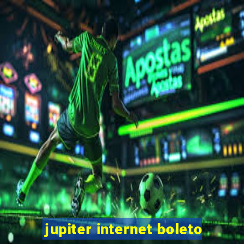 jupiter internet boleto