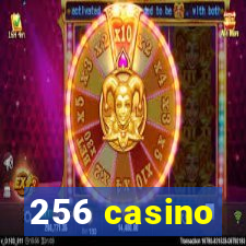 256 casino