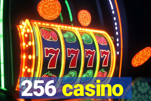 256 casino