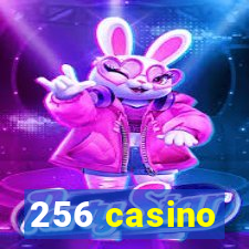 256 casino