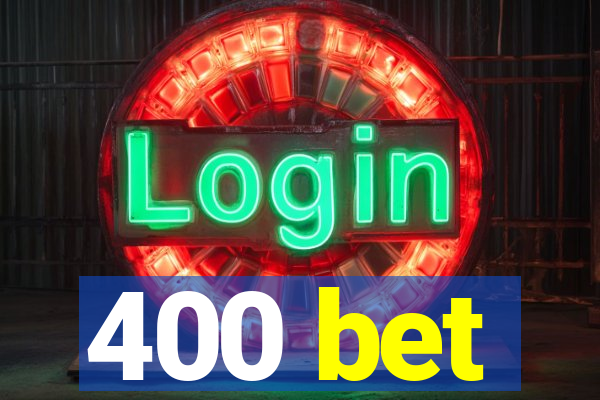 400 bet