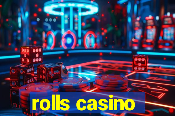 rolls casino