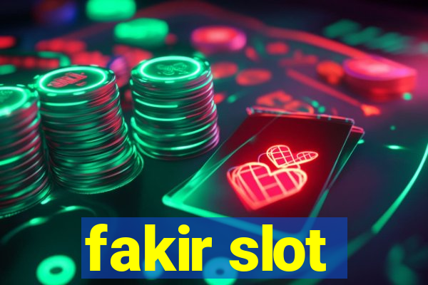 fakir slot