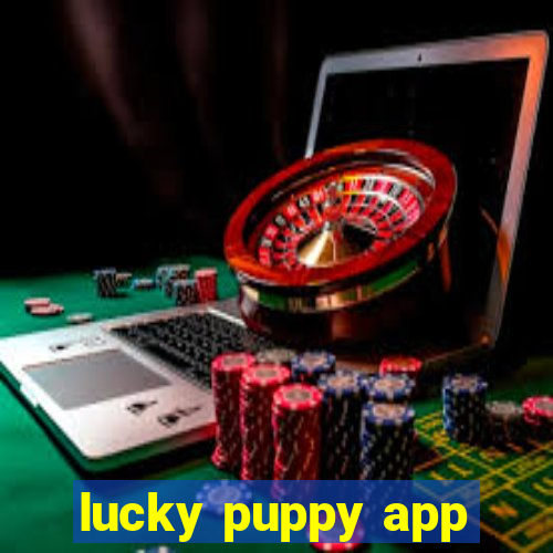 lucky puppy app