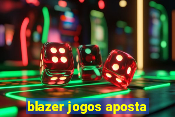 blazer jogos aposta