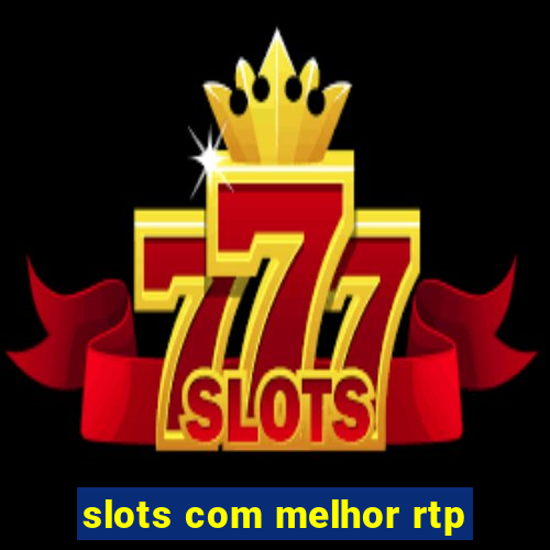 slots com melhor rtp