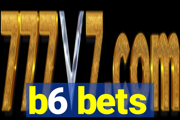 b6 bets