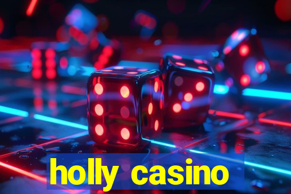 holly casino