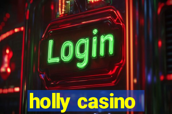 holly casino