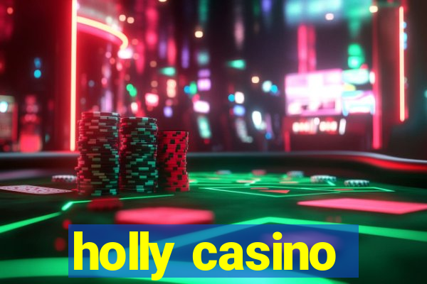 holly casino